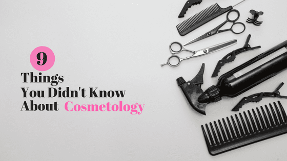 9 Things You Didn’t Know About Cosmetology School